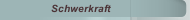Schwerkraft