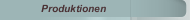 Produktionen